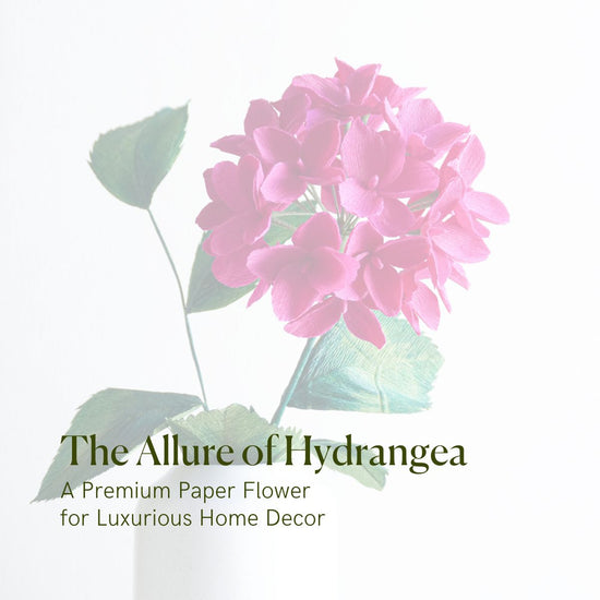 The Allure of Hydrangea: A Premium Paper Flower for Luxurious Home Decor